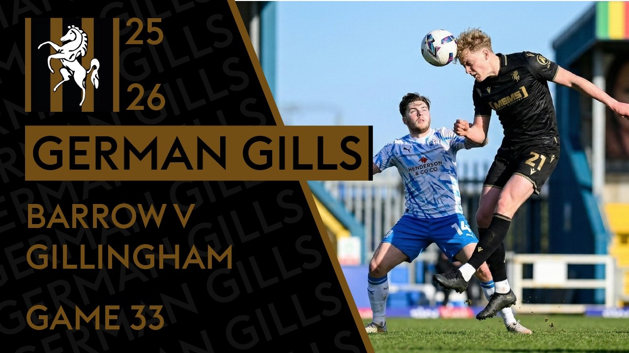 Barrow vs Gillingham - German Gills Show - 28/2/2026 - Highlights
