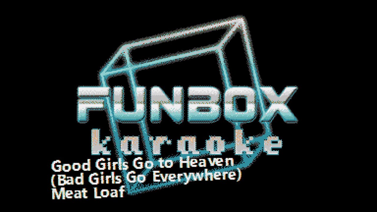 Meat Loaf - Good Girls Go to Heaven (Funbox Karaoke, 1993)