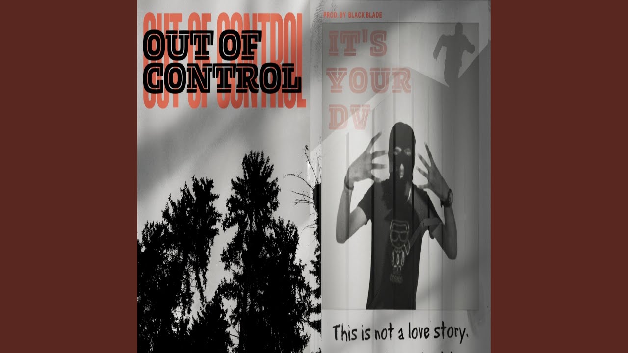 OUT OF CONTROL