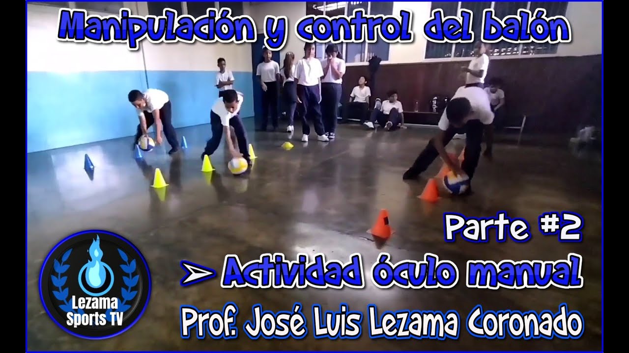 Actividad Óculo Manual / manipulación y control del balón + desplazamiento  / Educación Física
