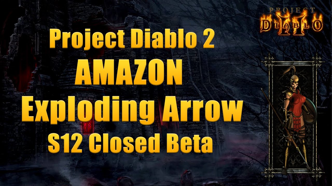 Project Diablo 2 Season 12 Closed Beta &ndash; Exploding Arrow Amazon