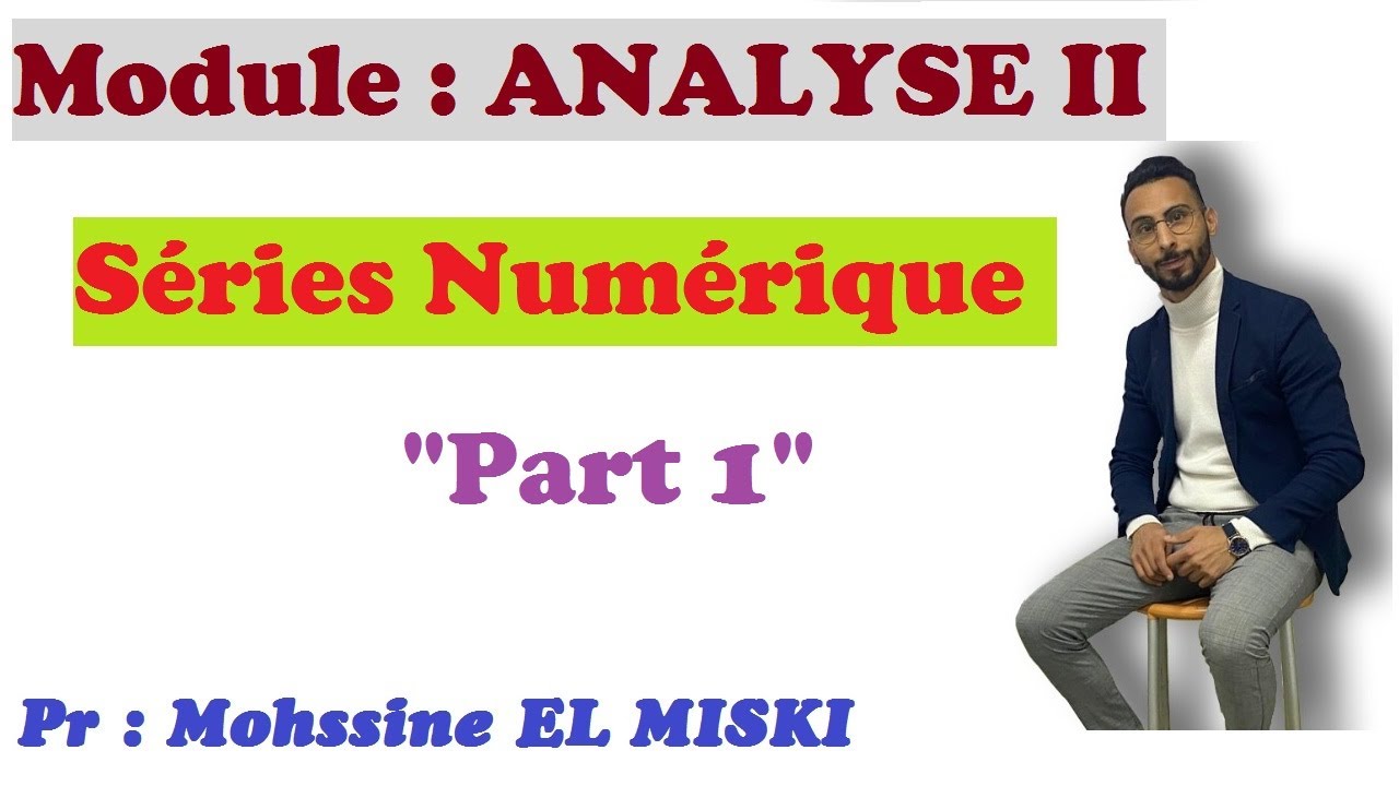 ANALYSE II : Séries Numériques part 1