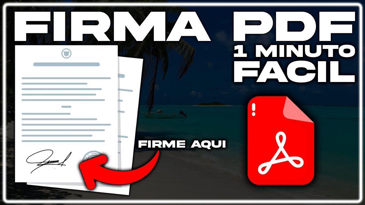 Firma tus PDFs en 1 minuto y sin complicaciones