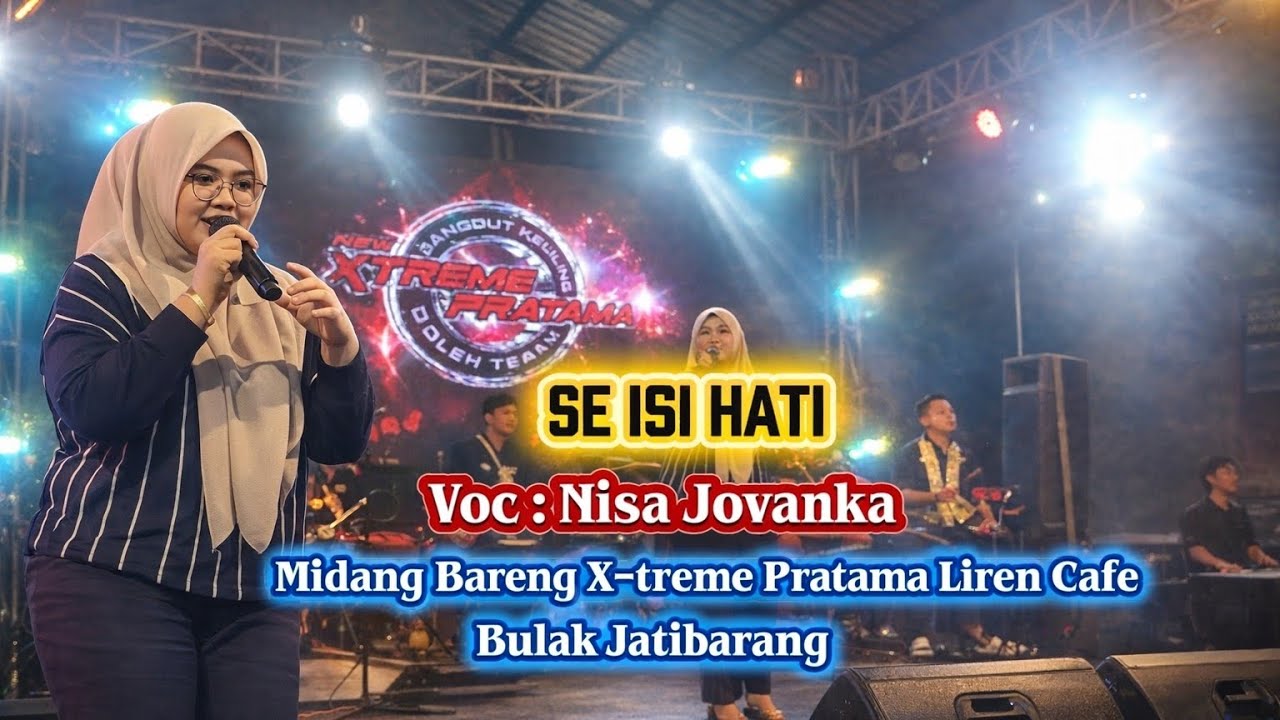 SE ISI HATI - Nisa Jovanka | Live Midang Bareng X-treme Pratama Liren Cafe Bulak Jatibarang