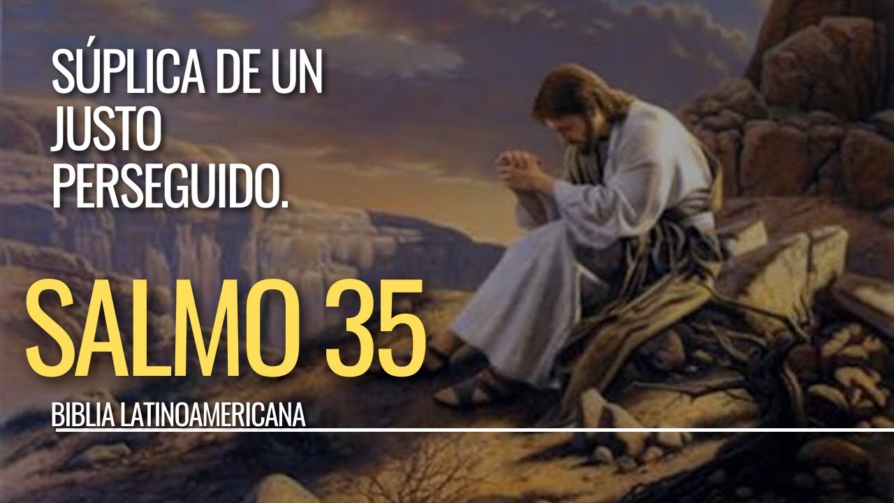 🕯️📖 Salmo 35 Súplica de un justo perseguido.Biblia Latinoaméricana católica