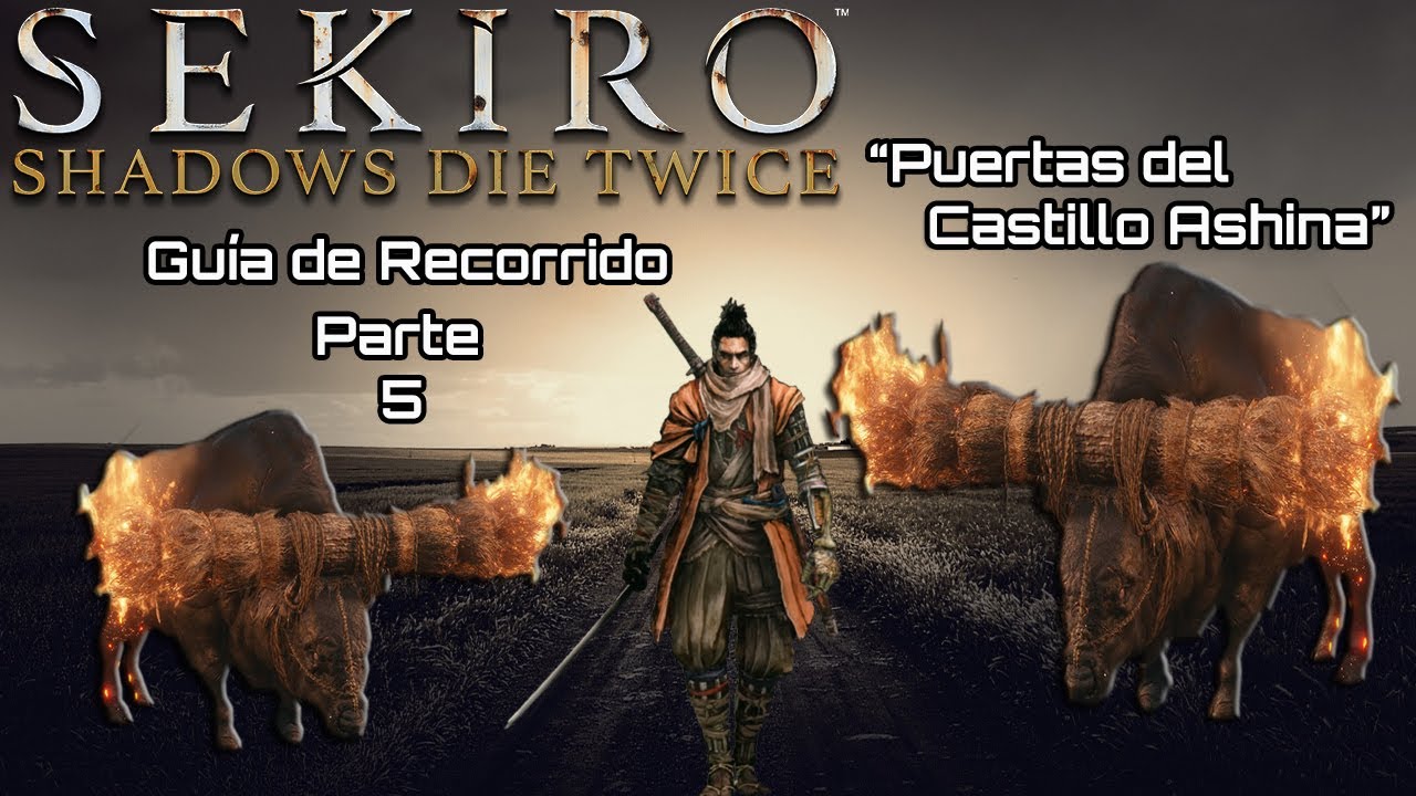 SEKIRO PS4 PRO | Walkthrough Español | Guía Recorrido | Puertas del Castillo Ashina 100% (Parte 5)