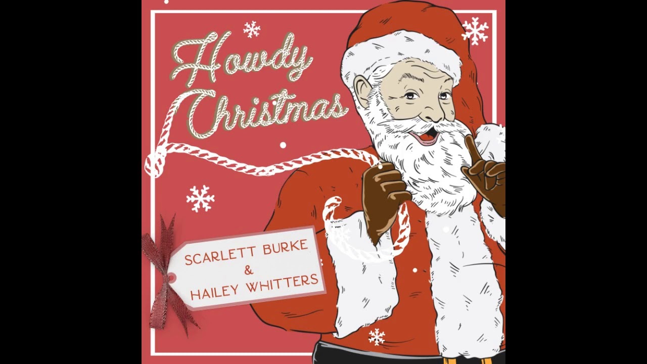 Scarlett Burke & Hailey Whitters - Howdy Christmas