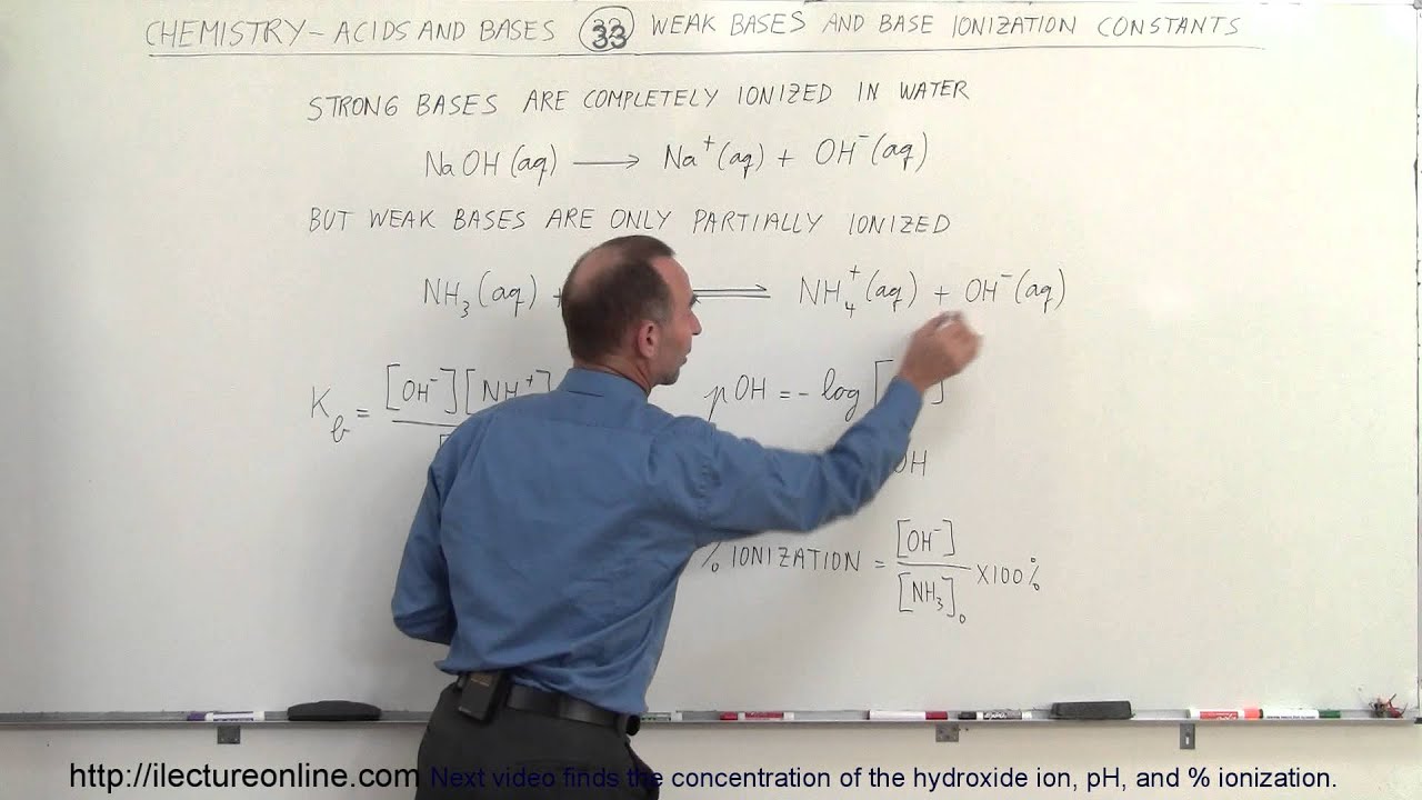 Chemistry - Acids & Bases (33 of 45) Weak Bases and Base Ionization Constants