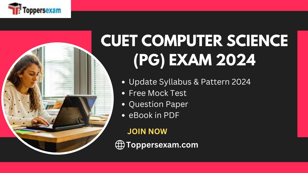 CUET COMPUTER SCIENCE PG Update Syllabus & Pattern 2024, Free Mock Test, Question Paper