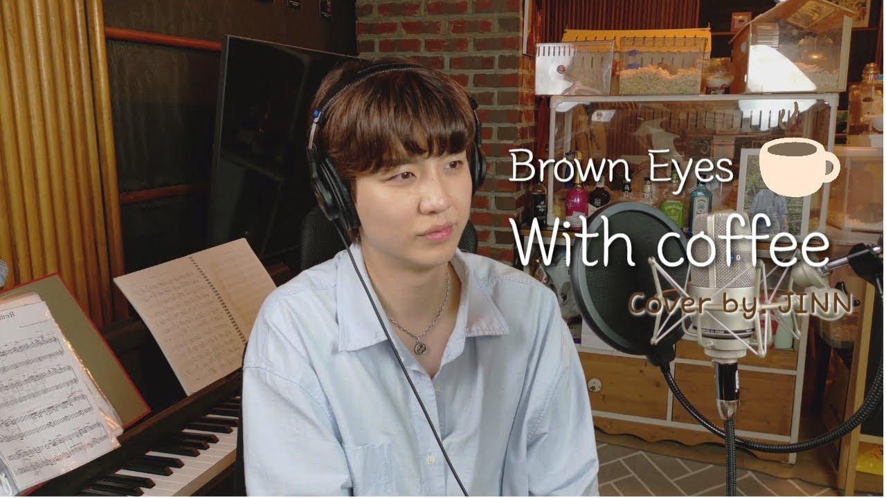 브라운 아이즈 (Brown Eyes) - with coffee ｜Cover by.진현준