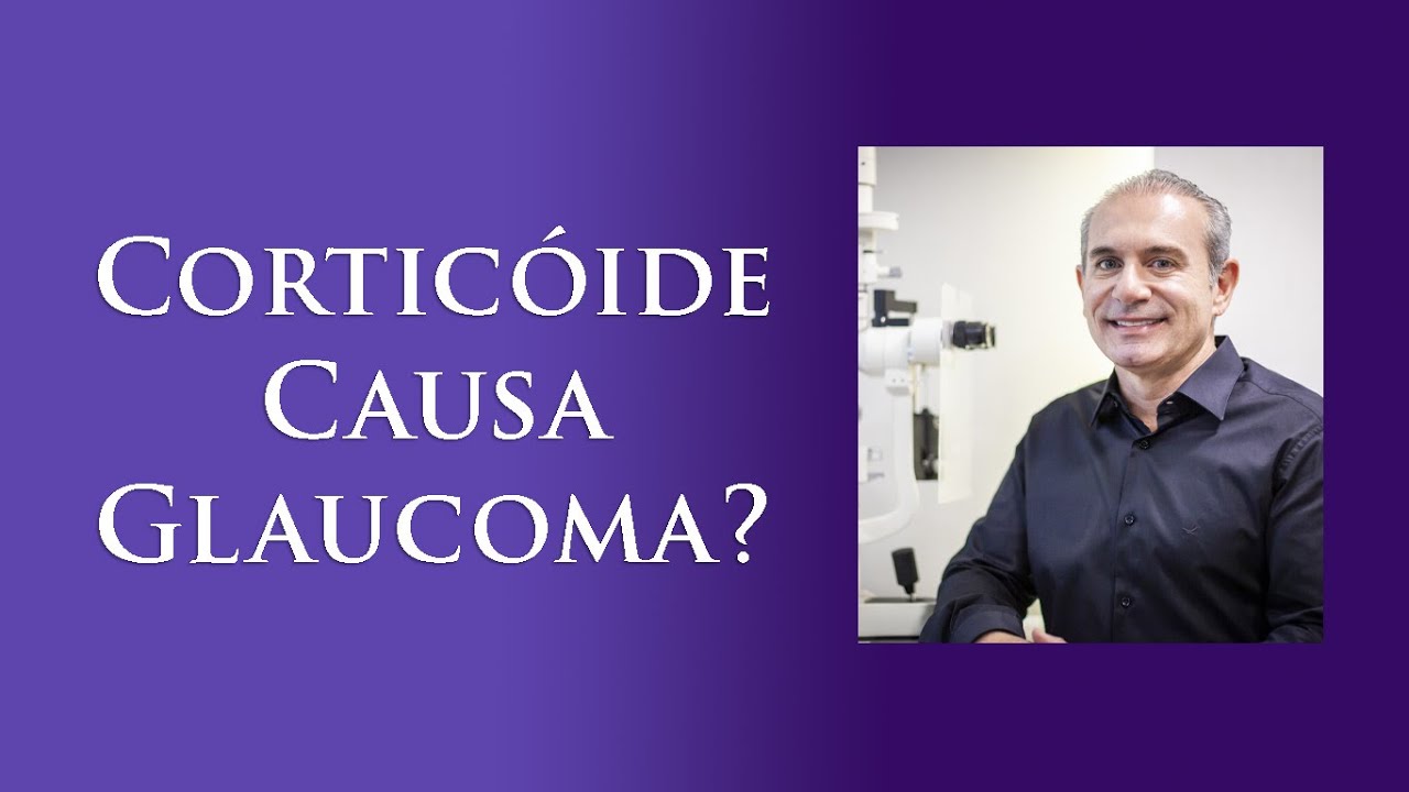 Cortic&oacute;ide Causa Glaucoma? | Dr. Gilson Mariano | Oftalmologista
