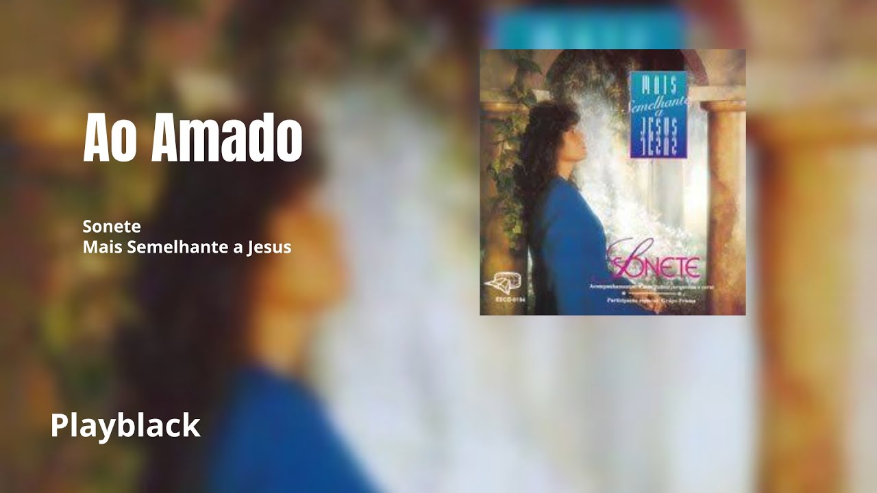 Ao Amado-Playback •Sonete•