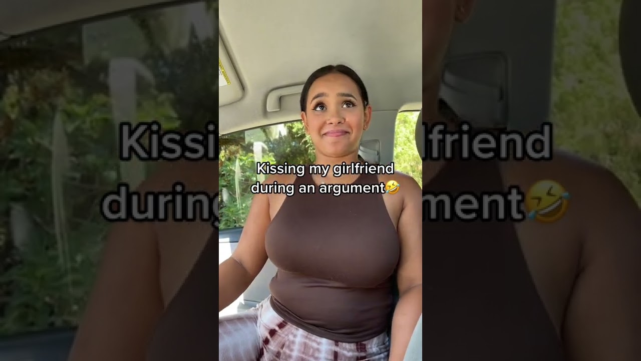 Kissing My Girlfriend During An Argument!