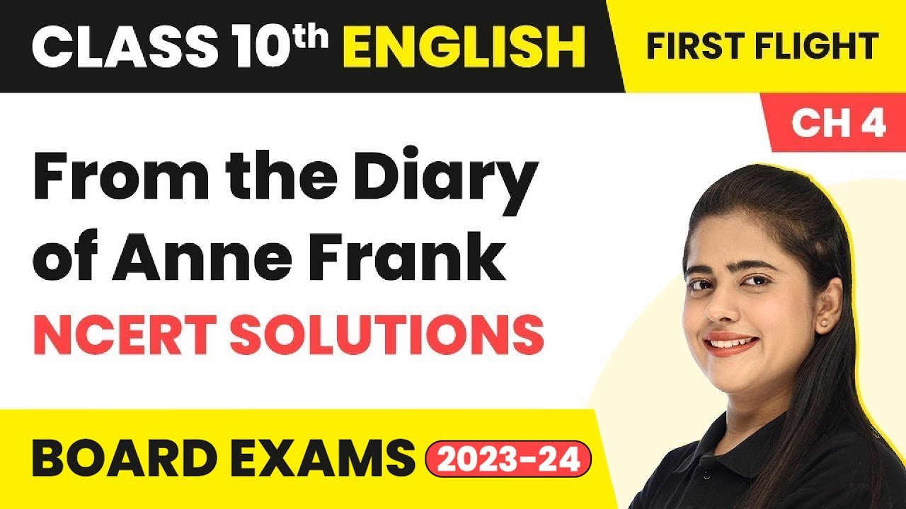 NCERT Solutions - From the Diary of Anne Frank | Class 10 English Literature Chapter 4 (2022-23)
