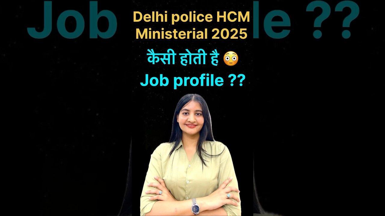 Delhi police HCM 2025 job profile 