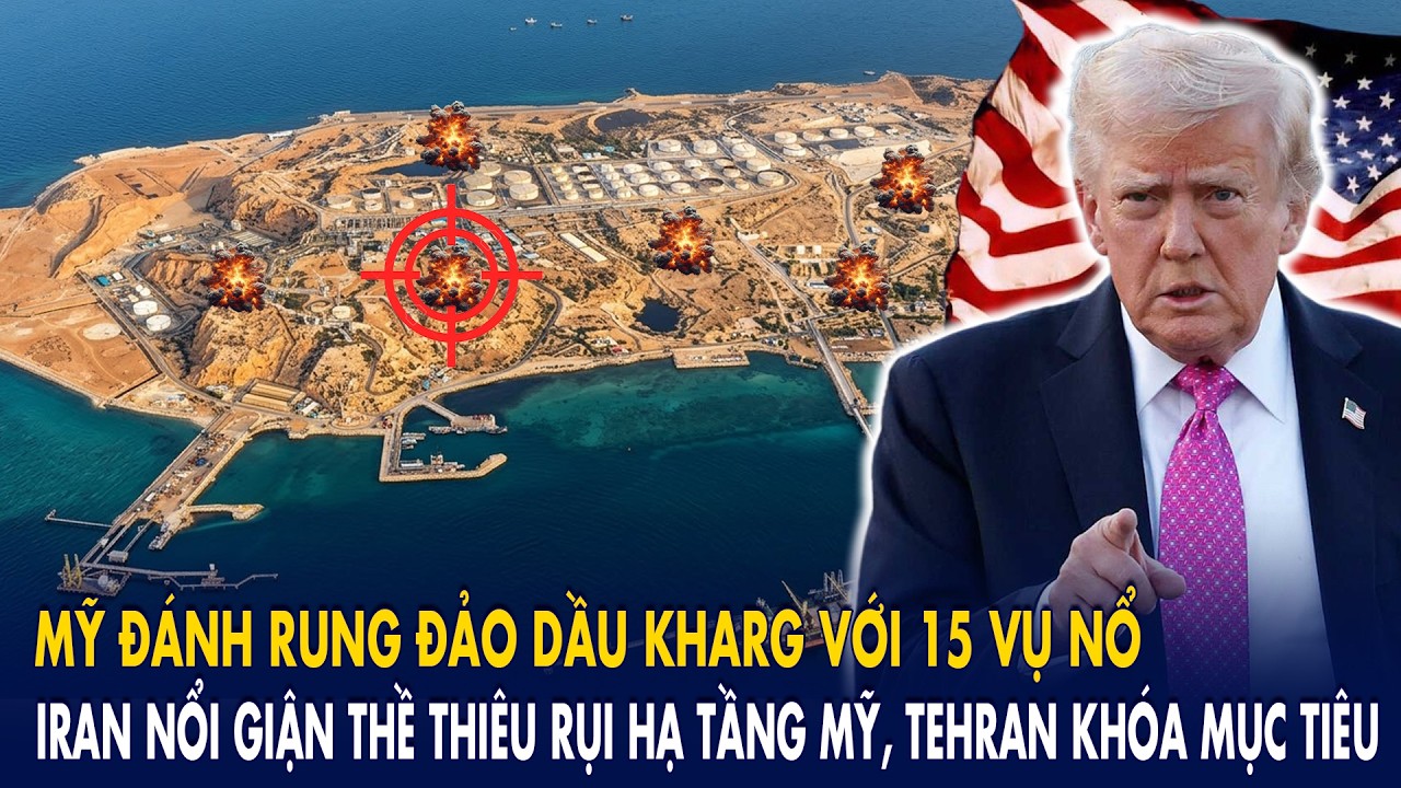 Mỹ đánh rung đảo dầu Kharg với 15 vụ nổ: Iran nổi giận thiêu rụi hạ tầng Mỹ, Tehran khóa mục tiêu
