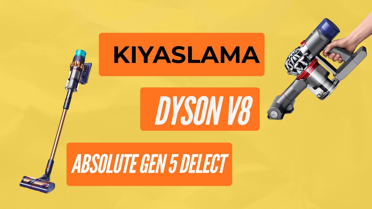 DYSON ABSOLUTE GEN5 🆚 DYSON V8 | HANGİSİ ALINIR? 🤯