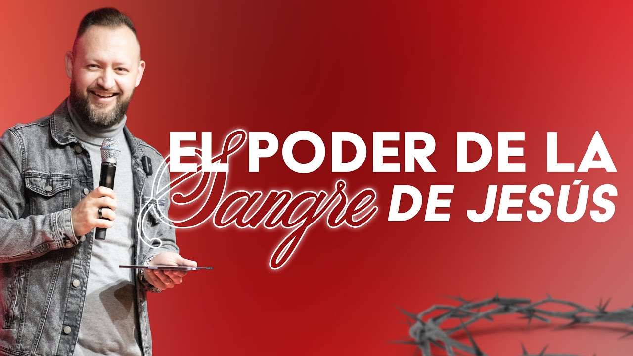 El poder de la Sangre de Cristo I Juan David Arango