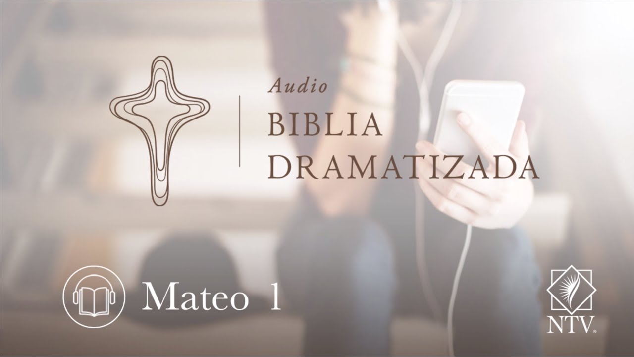 Audio Biblia Dramatizada | Evangelio seg&uacute;n San Mateo 1