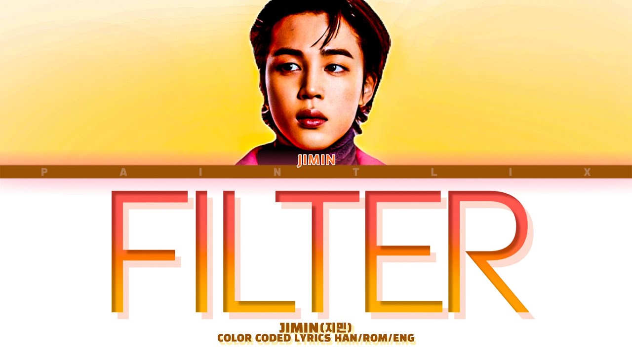 Filter - JIMIN (지민) [Lyrics Han/Rom/Eng]