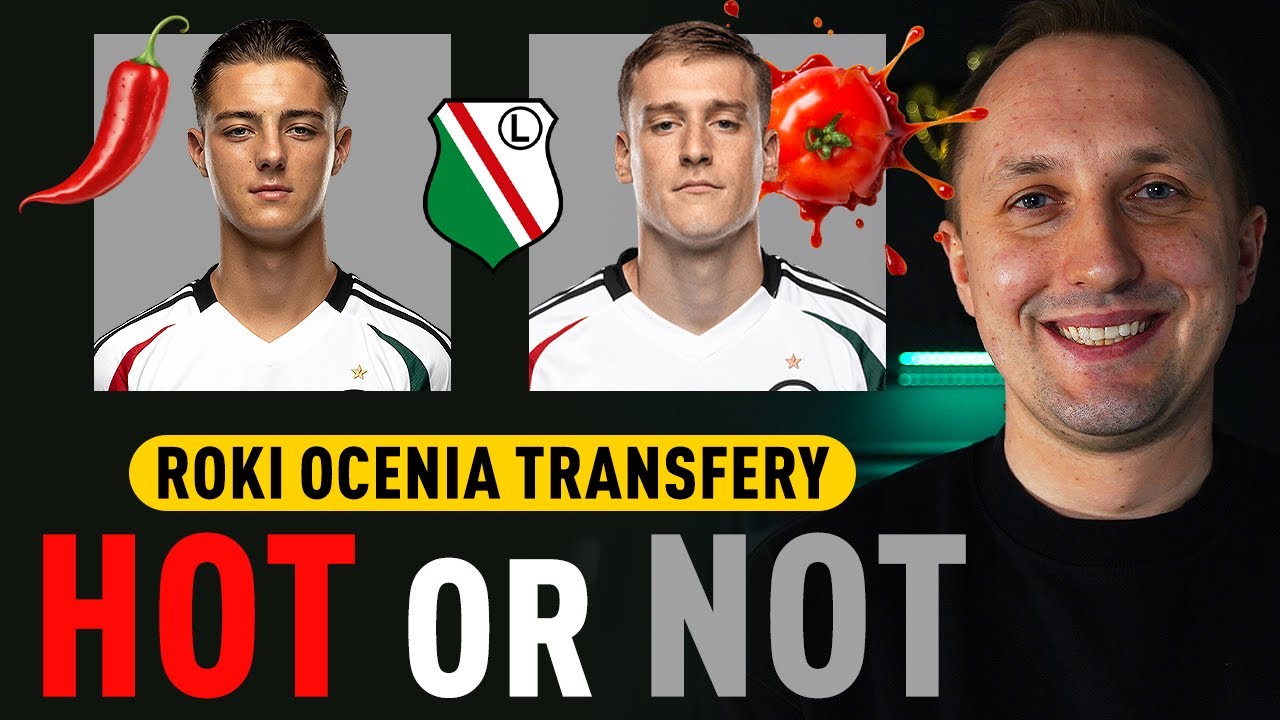 HOT or NOT - 20 TRANSFER&Oacute;W EKSTRAKLASY według ROKIEGO! LEGIA z FLOPEM SEZONU?!
