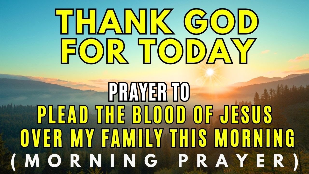 Morning Prayer to Cover Your Family with Divine Protection, Safety & The Blood of Jesus
