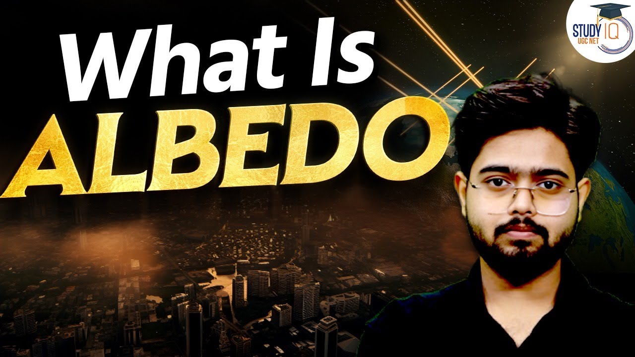 What is Albedo? Meaning, Factors, and Examples Easy Explanation | Geography for UGC NET 2025