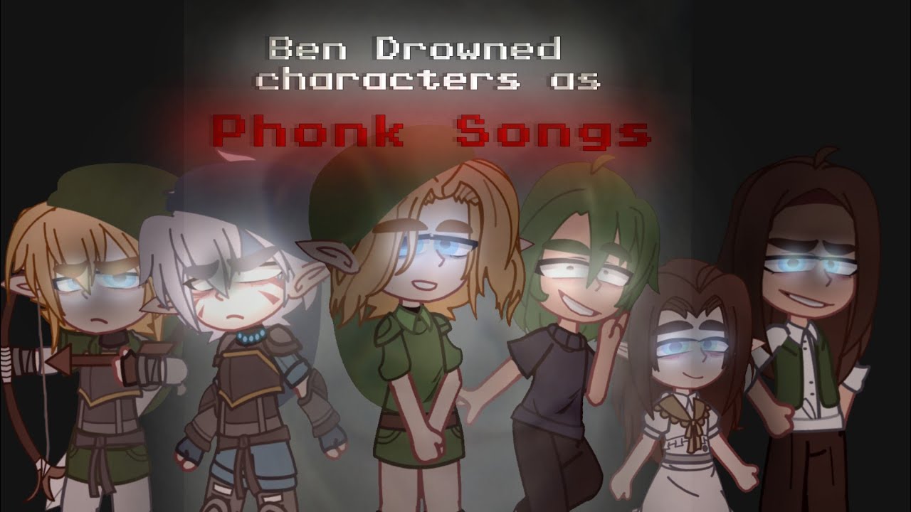 Ben Drowned Characters as Phonk Songs | (Inspired by a tiktok trend)