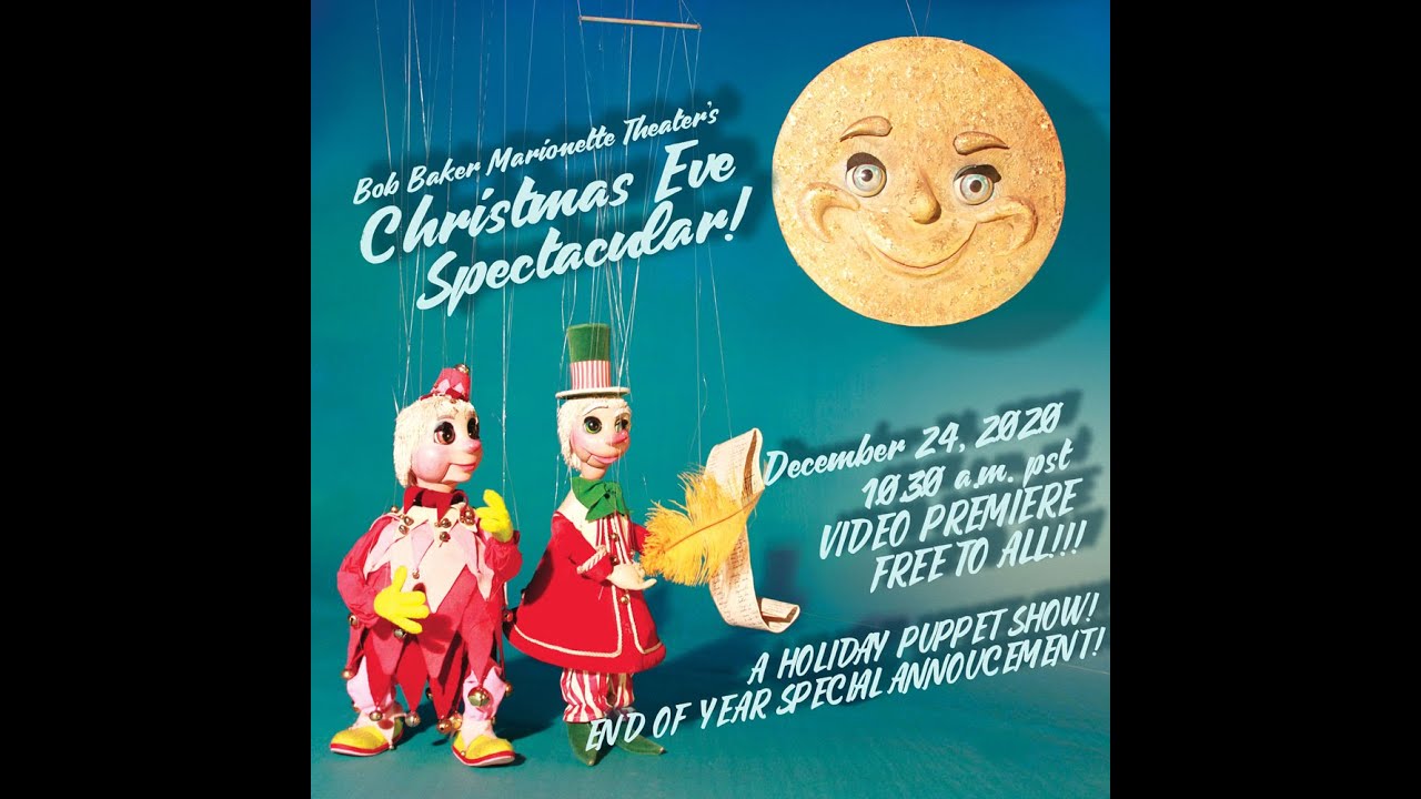 Bob Baker Christmas Eve Spectacular! A YouTube Show!!!