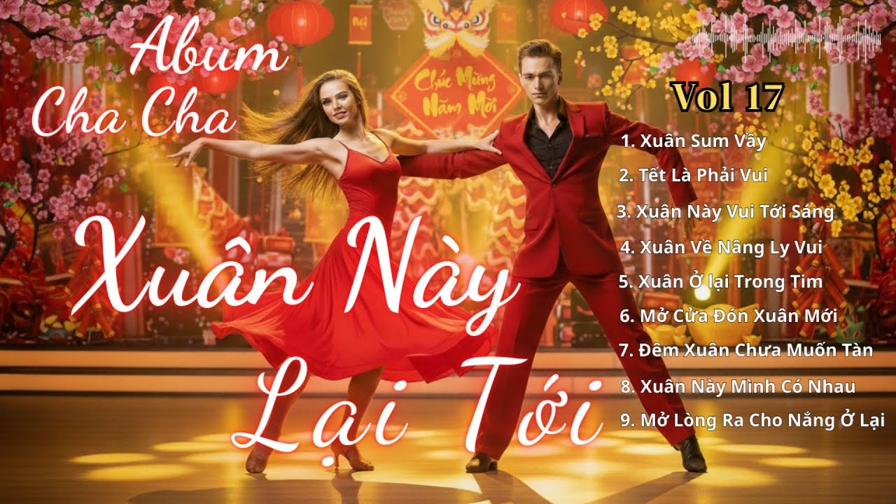 Xuân Này Lại Tới | Album Rumba Cha Cha Cha – Nhạc Xuân Cha Cha  Việt Sôi Động