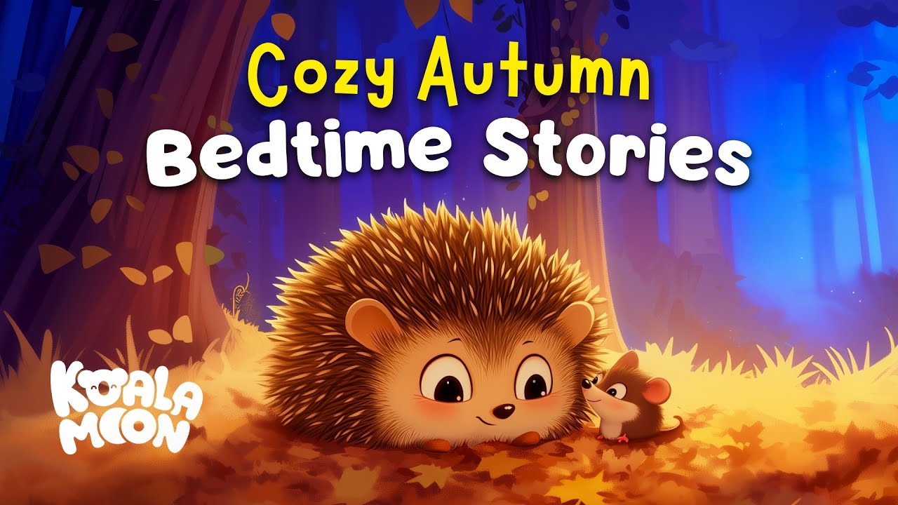 Prickles & Friends 🍂🌙 Cozy Kids Bedtime Stories This Fall | Soothing Stories To Help Kids Sleep