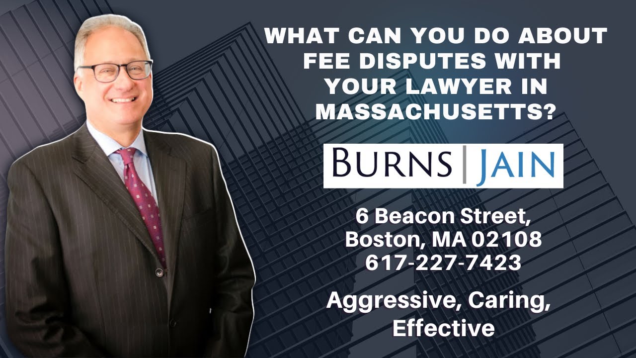 What Can You Do About Fee Disputes With Your Lawyer in Massachusetts?