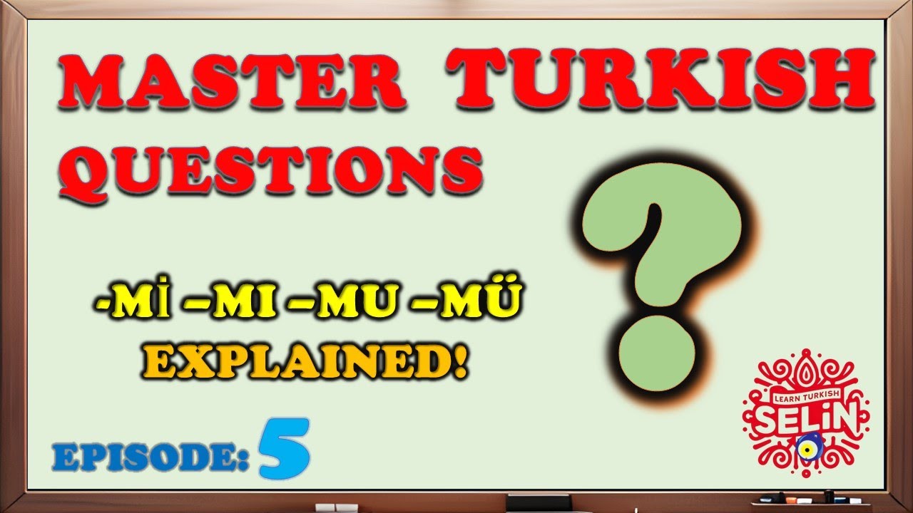 Learn How to Ask Questions in Turkish | Mi, Mı, Mu, Mü?  Made Easy for Beginners #learnturkish
