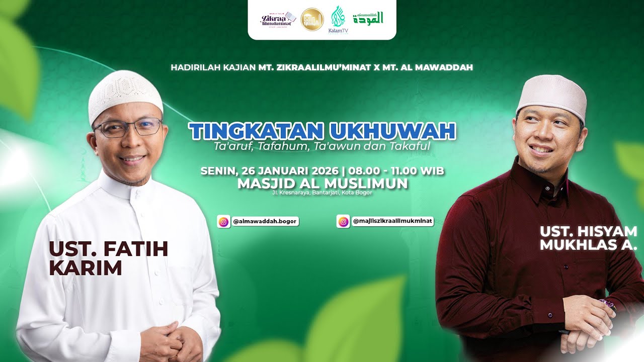 Tingkatan Ukhuwah | Ust. Fatih Karim, Ust. Hisyam Mukhlas I MT Zikraalilmu'minat X MT Al Mawaddah