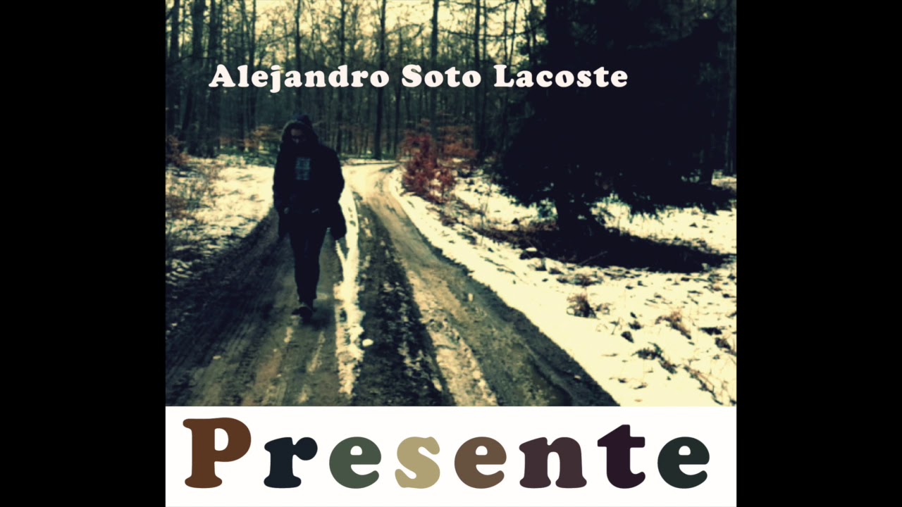 Alejandro Soto Lacoste Presente  Full Album