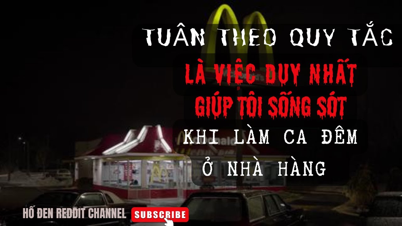 (r/nosleep) - Tuân theo quy tắc là việc duy nhất giúp tôi sống sót khi làm ca đêm ở nhà hàng