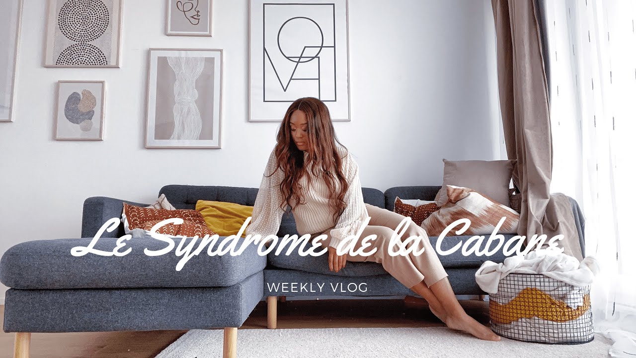 LE SYNDROME DE LA CABANE #WEEKLYVLOG