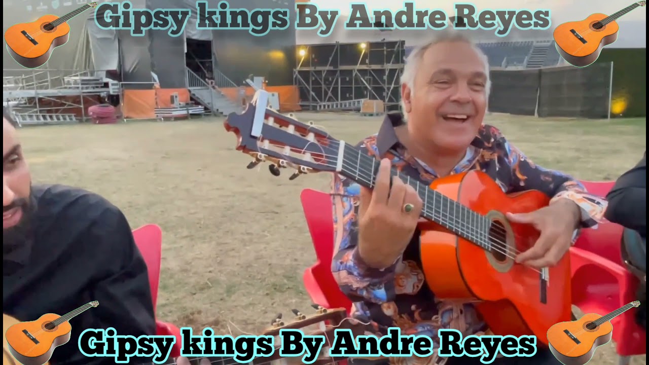 GIPSY KINGS BY ANDRE REYES 2021👍👍