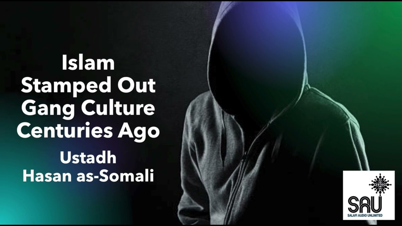 Islam Stamped Out Gang Culture Centuries Ago - Hasan as Somali