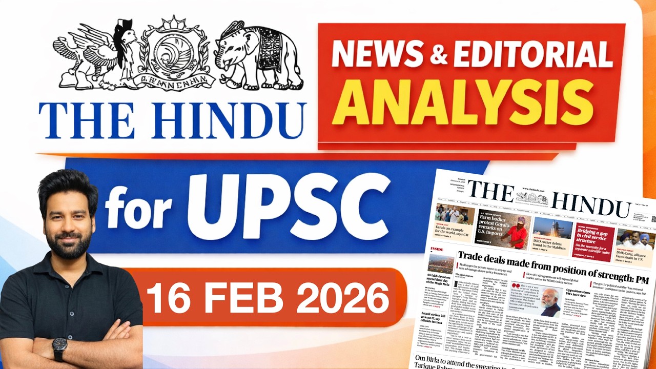 16 FEBRUARY 2026 The Hindu Daily News Analysis for UPSC, RBI, NABARD, SSC& More|UPSC Current Affairs