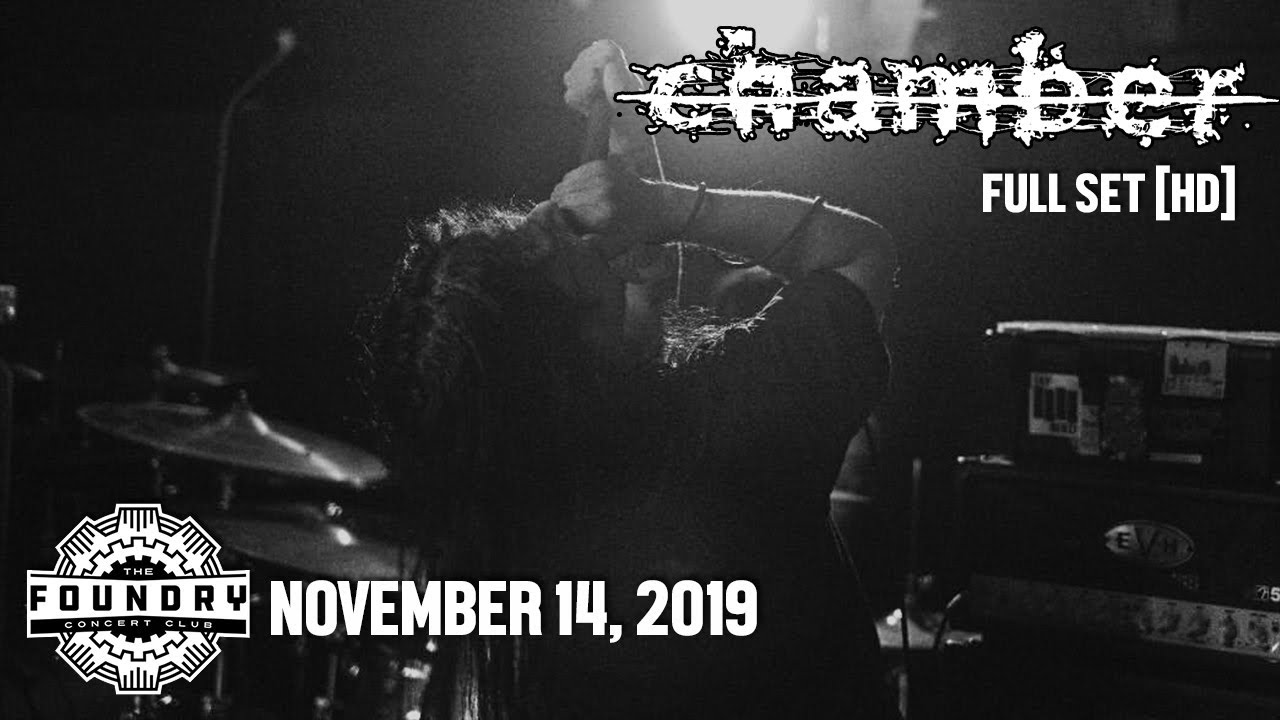 Chamber - Full Set HD - Live at The Foundry Concert Club