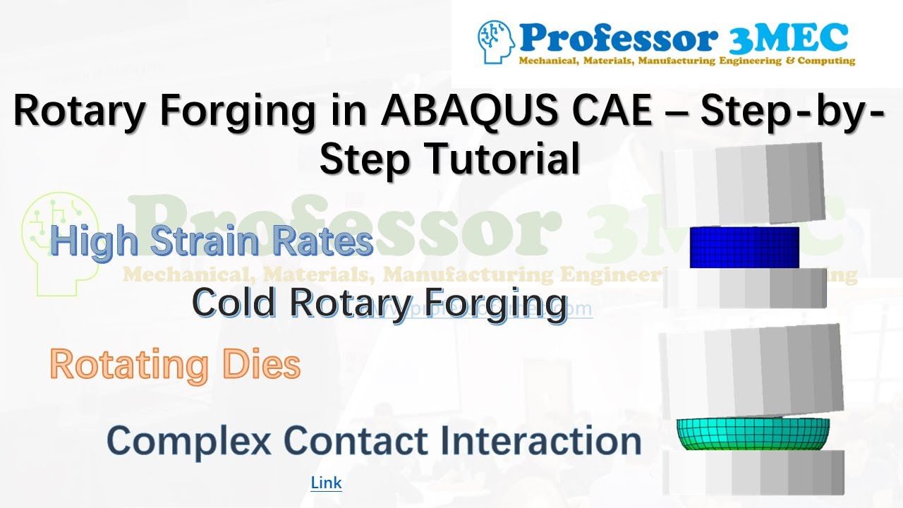 Rotary Forging Simulation using ABAQUS CAE - A Step by Step Tutorial