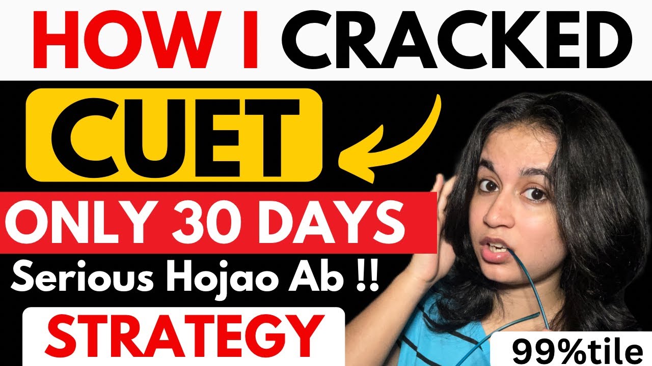 🔥How I CRACKED CUET in LAST 30 Days !99%ile in 1 MONTH (Day-wise-strategy)