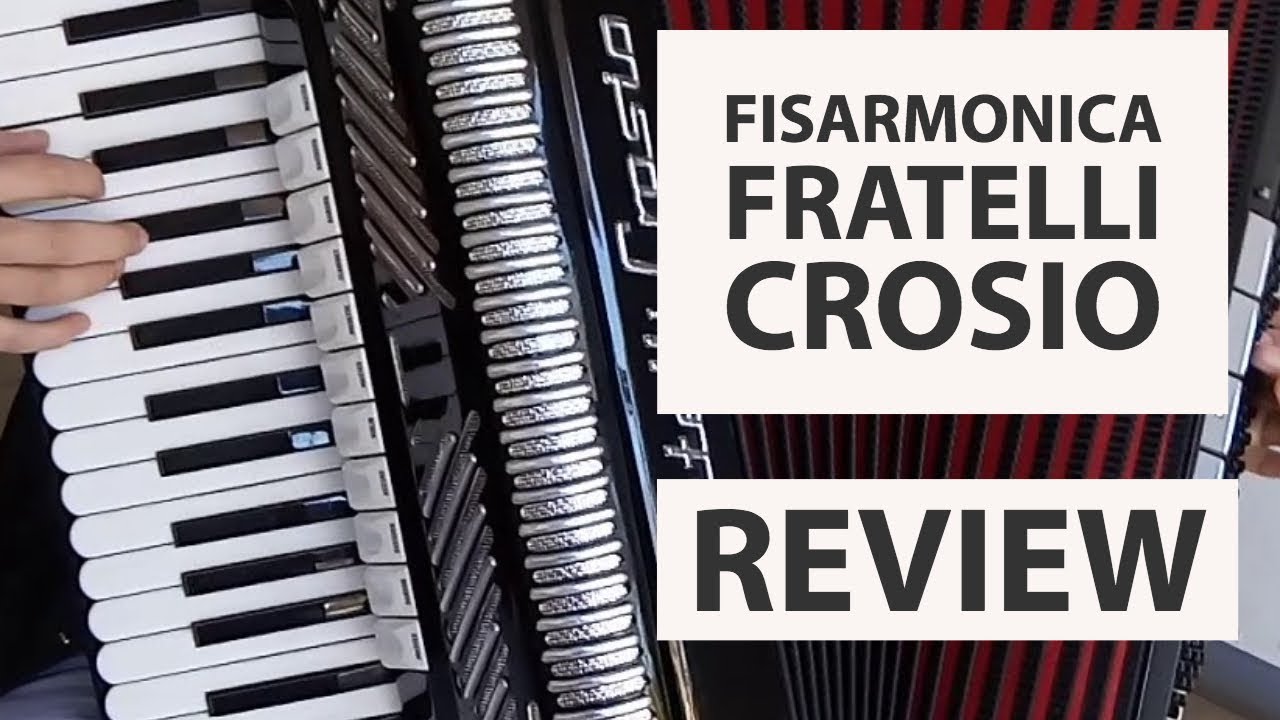 FISARMONICA FRATELLI CROSIO: La nostra prova - Tutorial sulla fisarmonica in generale