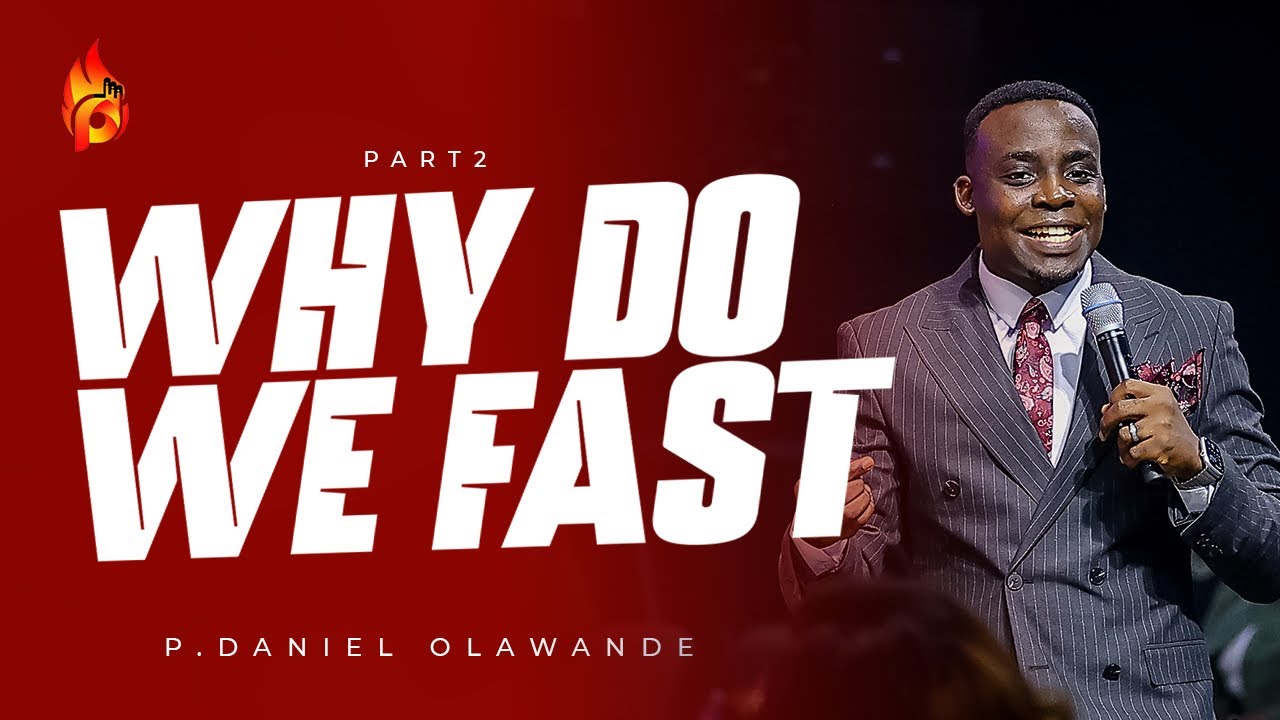 WHY DO WE FAST (PT 2)  ||P.DANIEL OLAWANDE |RCCG THE ENVOYS SERVICE