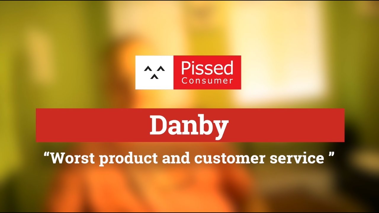 Worst product and customer service (Danby Reviews)