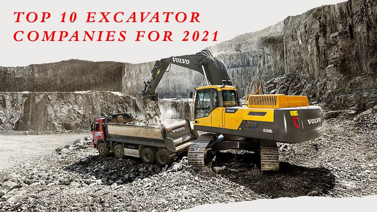 Top 10 Excavator Companies For 2021 [4K]