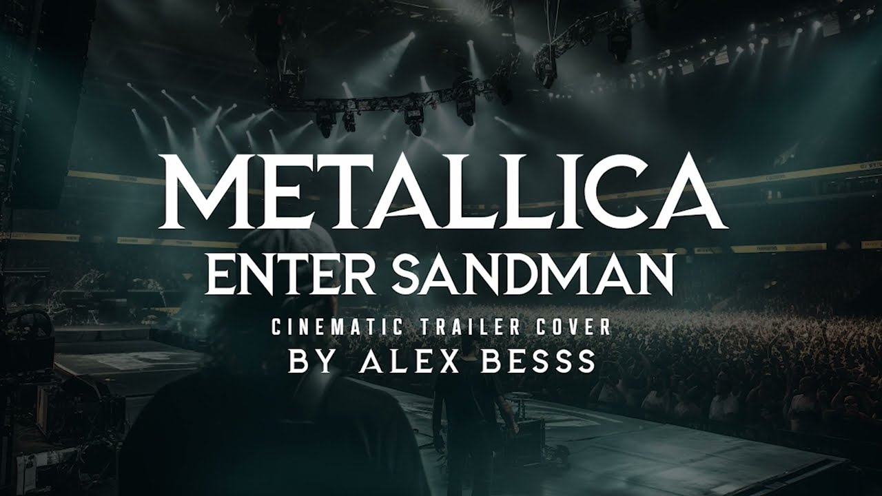 METALLICA - ENTER SANDMAN | Epic Cinematic Trailer Version