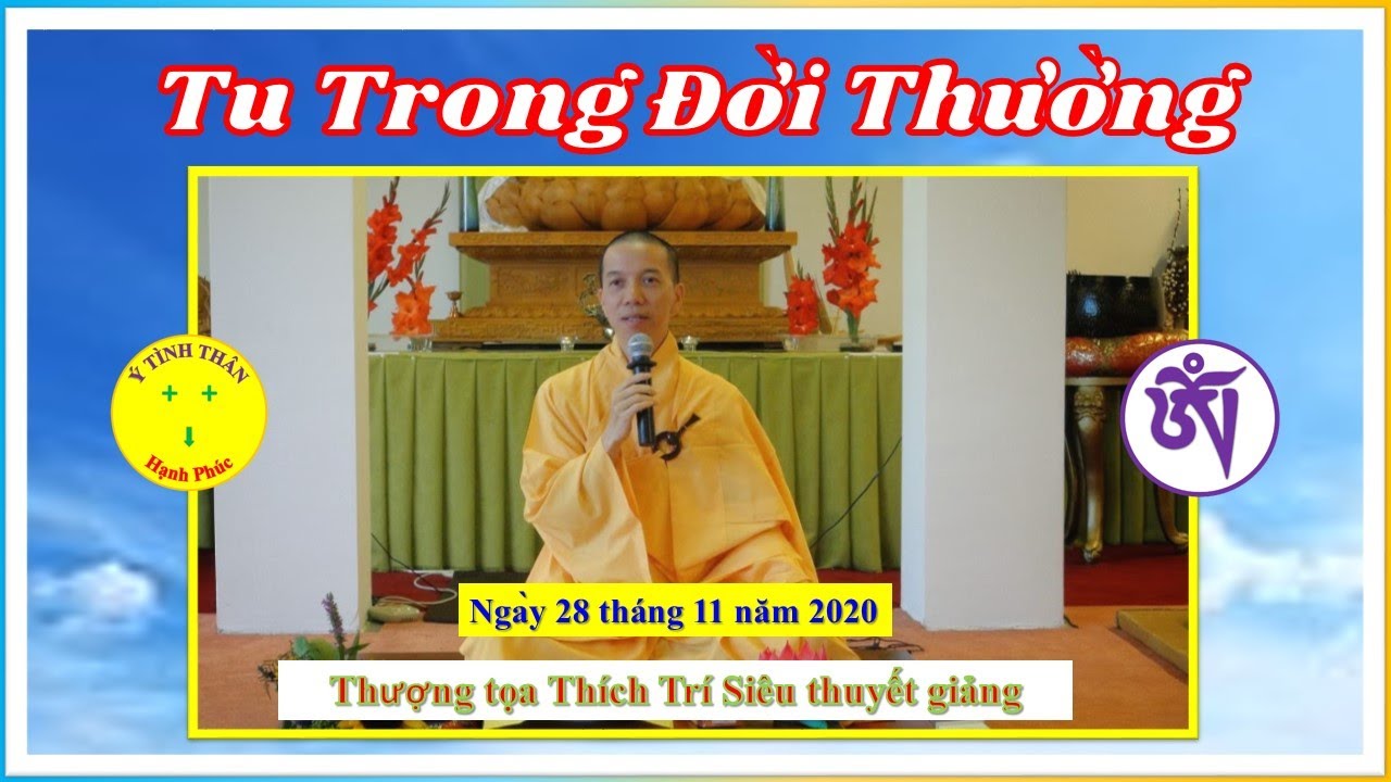 Tu trong đời thường - Thượng tọa Thích Trí Siêu - Ngày  28 tháng 11 năm 2020 - USA