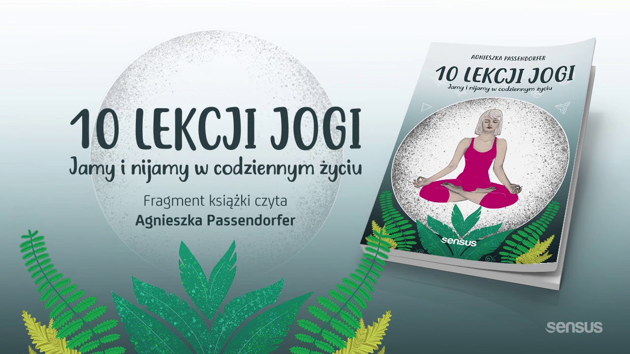 10 lekcji jogi - fragment książki czyta autorka Agnieszka Passendorfer